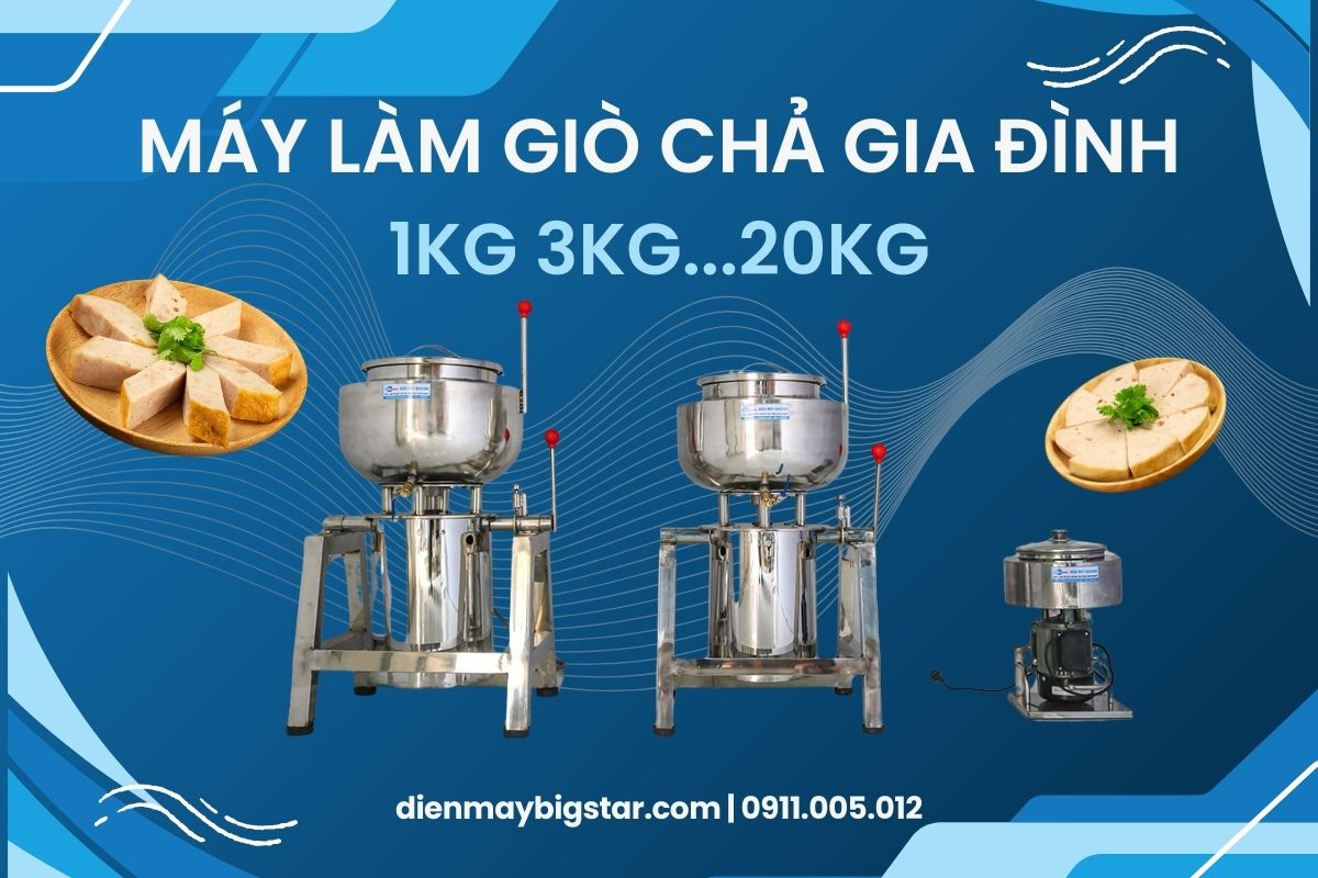 Máy làm giò chả gia đình 1kg 3kg...20kg